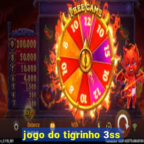 jogo do tigrinho 3ss